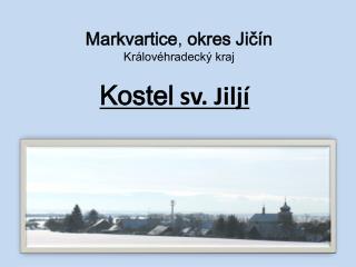 Markvartice , okres Jičín Královéhradecký kraj