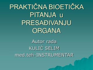 PRAKTIČNA BIOETIČKA PITANJA u PRESAĐIVANJU ORGANA