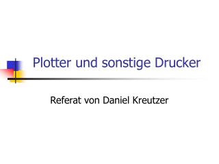 Plotter und sonstige Drucker