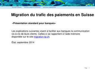 Migration du trafic des paiements en Suisse «Présentation standard pour banques»