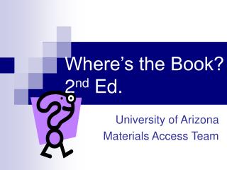 Where’s the Book? 2 nd Ed.