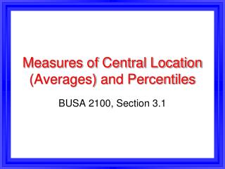 Measures of Central Location (Averages) and Percentiles