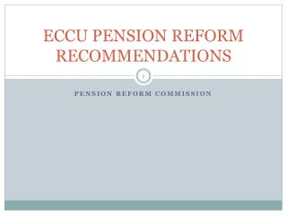 ECCU PENSION REFORM RECOMMENDATIONS