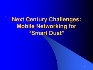 Next Century Challenges: Mobile Networking for “Smart Dust”