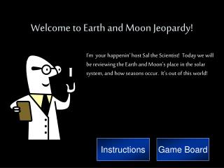 Welcome to Earth and Moon Jeopardy!