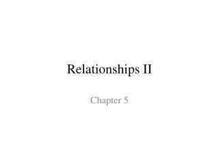 Relationships II