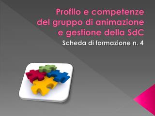 Profilo e competenze del gruppo di animazione e gestione della SdC