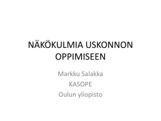 NÄKÖKULMIA USKONNON OPPIMISEEN