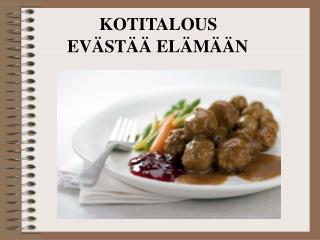 KOTITALOUS EVÄSTÄÄ ELÄMÄÄN