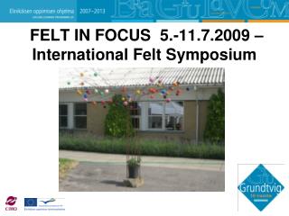 FELT IN FOCUS 5.-11.7.2009 – International Felt Symposium