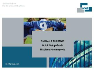 RollMap &amp; RollSNMP Quick Setup Guide Nikolaos Katsampekis