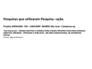 Pesquisas que utilizaram Pesquisa –ação.