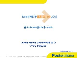 Incentivazione Commerciale 2012 Primo trimestre -