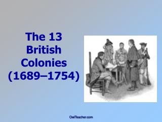 The 13 British Colonies (1689–1754)