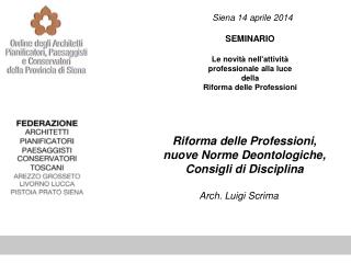 Siena 14 aprile 2014 SEMINARIO Le novità nell'attività professionale alla luce della