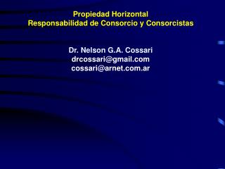 Propiedad Horizontal Responsabilidad de Consorcio y Consorcistas Dr. Nelson G.A. Cossari
