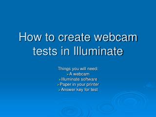 How to create webcam tests in Illuminate