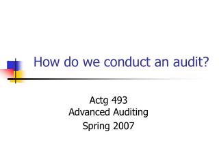 How do we conduct an audit?