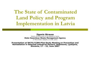 The State of Contaminated Land Policy and Program Implementation in Latvia