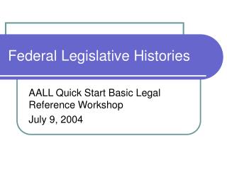 Federal Legislative Histories