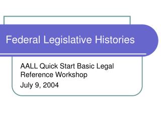 Federal Legislative Histories