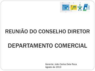 REUNIÃO DO CONSELHO DIRETOR DEPARTAMENTO COMERCIAL