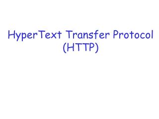 HyperText Transfer Protocol (HTTP)