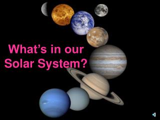 What’s in our Solar System?