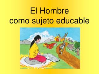 El Hombre como sujeto educable