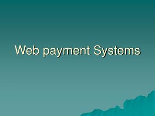 Web payment Systems