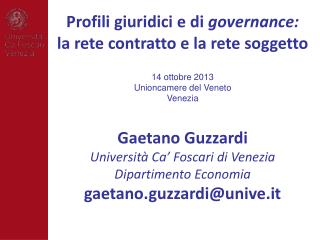 14 ottobre 2013 Unioncamere del Veneto Venezia Gaetano Guzzardi Università Ca’ Foscari di Venezia