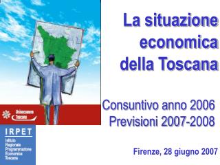 La situazione economica della Toscana Consuntivo anno 2006