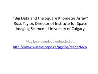 May be viewed/downloaded at: http ://skatelescope/pg/file/read/2669 /