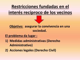 Restricciones fundadas en el interés recíproco de los vecinos