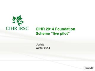 CIHR 2014 Foundation Scheme “live pilot”