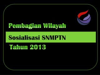 Pembagian Wilayah Sosialisasi SNMPTN