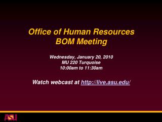 Office of Human Resources BOM Meeting Wednesday, January 20, 2010 MU 220 Turquoise