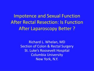 Impotence and Sexual Function After Rectal Resection: Is Function After Laparoscopy Better ?