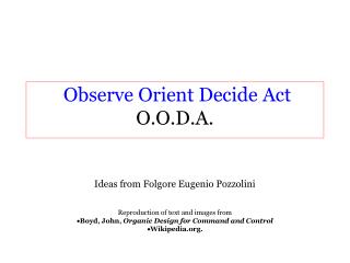 Observe Orient Decide Act O.O.D.A.