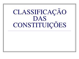 CLASSIFICAÇÃO DAS CONSTITUIÇÕES