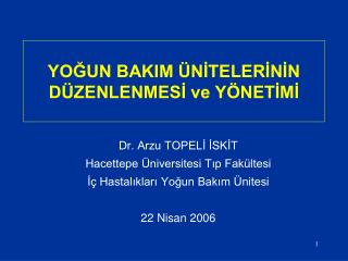 YOĞUN BAKIM ÜNİTELERİNİN DÜZENLENMESİ ve YÖNETİMİ