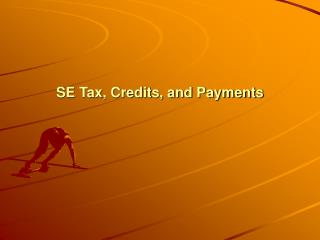 SE Tax, Credits, and Payments