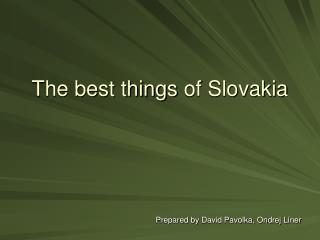 The best things of Slovakia