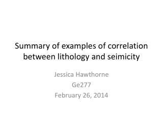 Summary of examples of correlation between lithology and seimicity