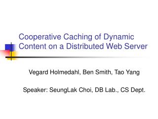 Cooperative Caching of Dynamic Content on a Distributed Web Server