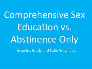 Comprehensive Sex Education vs. Abstinence Only