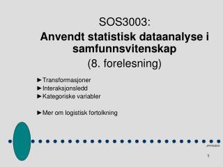 SOS3003: Anvendt statistisk dataanalyse i samfunnsvitenskap (8. forelesning) ►Transformasjoner