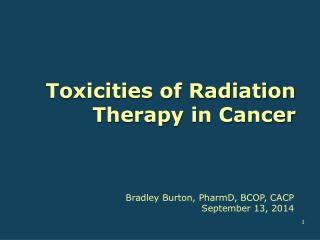 Toxicities of Radiation Therapy in Cancer