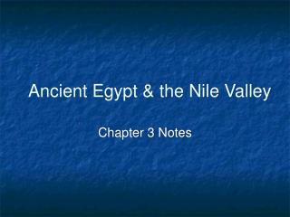 Ancient Egypt &amp; the Nile Valley