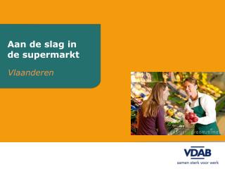 Aan de slag in de supermarkt